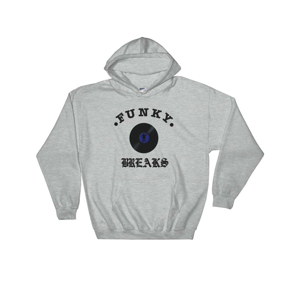 Who Loves Funky Breaks??  We do!!!.....Hooded Sweatshirt